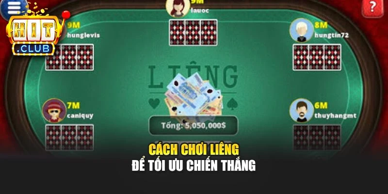 Cách chơi Liêng để tối ưu chiến thắng