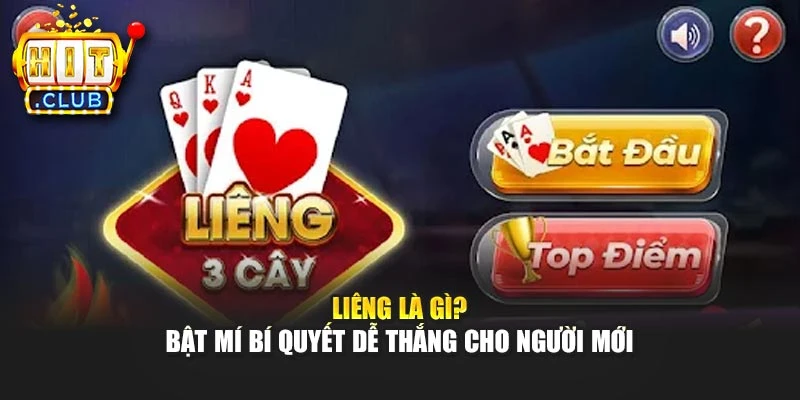 Liêng Là Gì? Bật Mí Bí Quyết Dễ Thắng Cho Người Mới