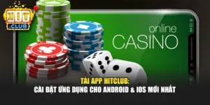 Tải App Hitclub: Cài Đặt Ứng Dụng Cho Android & iOS Mới Nhất