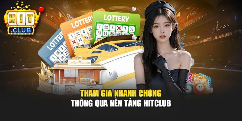 Tham gia nhanh chóng thông qua nền tảng Hitclub