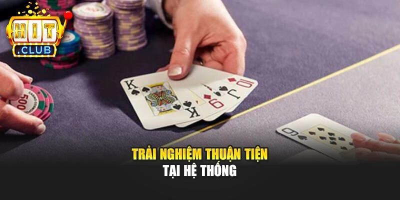 Trải nghiệm thuận tiện tại hệ thống