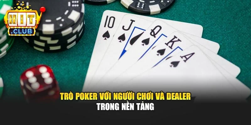 Trò Poker với người chơi và dealer trong nền tảng